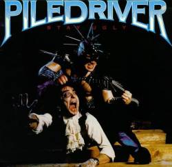 Piledriver (CAN) : Stay Ugly